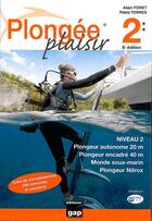 Couverture du livre « Plongee plaisir niveau 2 - 6e edition » de A. Foret - P. Torres aux éditions Gap