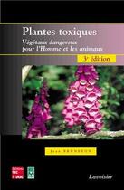 Couverture du livre « Plantes toxiques (3. ed.) (3e édition) » de Jean Bruneton aux éditions Tec Et Doc