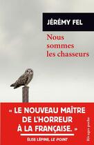 Couverture du livre « Nous sommes les chasseurs » de Jeremy Fel aux éditions Rivages