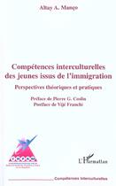 Couverture du livre « Competences interculturelles des jeunes issus de l'immigration - perspectives theoriques et pratique » de Altay Manco aux éditions L'harmattan