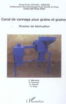 Couverture du livre « Canal de vannage pour grains et graines - dossier de fabrication - projet fonio cfc/icg - ameliorati » de Drame/Thaunay aux éditions L'harmattan