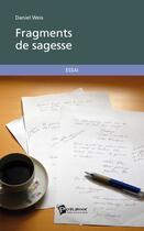 Couverture du livre « Fragments de sagesse » de Daniel Weis aux éditions Publibook