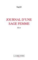 Couverture du livre « Journal d'une sage femme » de Ingrid aux éditions La Bruyere