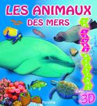 Couverture du livre « Un livre dépliant en 3D ; les animaux des mers » de  aux éditions Piccolia