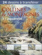 Couverture du livre « Collines et montagnes à l'aquarelle » de Peter Woolley aux éditions De Saxe