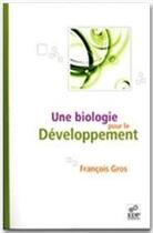 Couverture du livre « Une biologie pour le développement » de Francois Gros aux éditions Edp Sciences