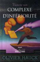 Couverture du livre « Vaincre son complexe d'infériorité (2e édition) » de Olivier Hauck aux éditions Quebecor