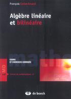 Couverture du livre « Algèbre linèaire et bilinèaire » de Cottet-Emard Francoi aux éditions De Boeck Superieur