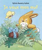 Couverture du livre « Je veux mon oeuf » de Sylvie Auzary-Luton aux éditions Mijade
