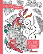 Couverture du livre « Ma pause nature à colorier ; oiseaux de paradis » de Marica Zottino aux éditions Rustica