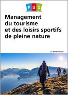 Couverture du livre « Management du tourisme et des loisirs sportifs de pleine nature » de Pierre Chazaud aux éditions Territorial