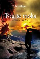 Couverture du livre « Pou te moka t.1 et t.2 » de F. De Seilligny aux éditions Persee