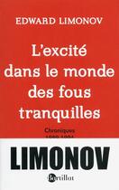 Couverture du livre « L'excité dans le monde des fous tranquilles ; chroniques 1989-1994 » de Edouard Limonov aux éditions Bartillat