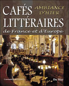 Couverture du livre « Cafes litteraires de france et d'europe » de Constantin Parvulesco aux éditions Du May