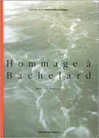 Couverture du livre « Hommage a bachelard » de Michel Onfray aux éditions Le Regard