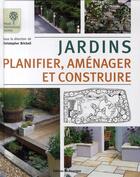 Couverture du livre « Jardins ; planifier, aménager et construire » de Christopher Brickerll aux éditions Rouergue