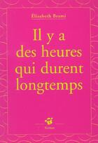 Couverture du livre « Il y a des heures qui durent longtemps » de Elisabeth Brami aux éditions Thierry Magnier