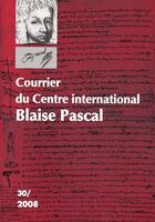 Couverture du livre « Courrier du centre international Blaise Pascal t.30 (édition 2008) » de  aux éditions Pu De Clermont Ferrand