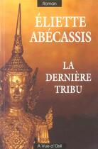 Couverture du livre « La dernière tribu » de Eliette Abecassis aux éditions A Vue D'oeil