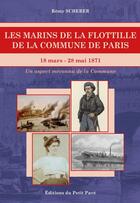 Couverture du livre « Les marins de la flottille de la Commune de Paris (18 mars-28 mai 1871) : Un aspect méconnu de la Commune » de Rémy Scherer aux éditions Petit Pave