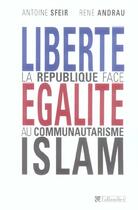 Couverture du livre « Liberte egalite islam » de Andrau/Sfeir/Sabbagh aux éditions Tallandier