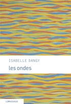 Couverture du livre « Les ondes » de Isabelle Dangy aux éditions Le Passage