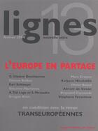 Couverture du livre « Lignes n 13 - l'europe en partage » de  aux éditions Leo Scheer