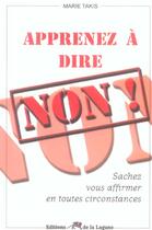Couverture du livre « Apprenez A Dire Non » de Marie Takis aux éditions Lagune