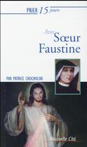 Couverture du livre « Prier 15 jours avec... : Soeur Faustine » de Patrice Chocholski aux éditions Nouvelle Cite