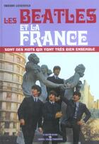 Couverture du livre « Les beatles et la france sont des mots qui vont tres bien ensemble » de Thierry Liesenfeld aux éditions Castor Astral