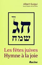 Couverture du livre « Les fêtes juives ; hymne à la joie » de Albert Guigui aux éditions Editions Racine