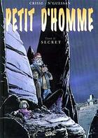 Couverture du livre « Petit d'homme t.2 ; secret » de Didier Crisse et N'Guessan aux éditions Soleil