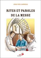 Couverture du livre « Rites et paroles de la messe » de Garneau Jy aux éditions Mediaspaul