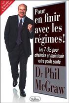 Couverture du livre « Pour en finir avec les regimes ! » de Phil Mcgraw aux éditions Roseau