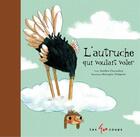 Couverture du livre « L'autruche qui voulait voler » de Aurelien Ducoudray et Berengere Delaporte aux éditions Les 400 Coups