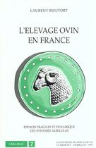 Couverture du livre « L' Élevage ovin en France : Espaces fragiles et dynamique des systèmes agricoles » de Laurent Rieutort aux éditions Pu De Clermont Ferrand