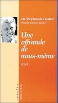 Couverture du livre « Une offrande de nous-meme » de Suryananda Lakshmi M aux éditions Terre Du Ciel