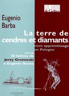 Couverture du livre « La terre de cendres et diamants - mon apprentissage en pologne » de Barba/Grotowski aux éditions L'entretemps