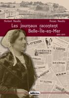 Couverture du livre « Les journaux racontent Belle-Île-En-Mer : 1895-1899 » de Naudin aux éditions Jadis Editions