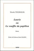 Couverture du livre « Laurie ou le souffle du papillon » de Nicole Tourneur aux éditions Gunten