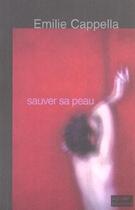 Couverture du livre « Sauver Sa Peau » de Emilie Cappella aux éditions Pareyre Agnes
