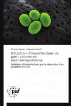 Couverture du livre « Detection d'imperfections de petit volume en electromagnetisme - detection d'imperfections par la re » de Daveau/Khelifi aux éditions Presses Academiques Francophones
