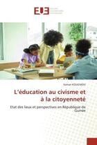 Couverture du livre « L'education au civisme et a la citoyennete - etat des lieux et perspectives en republique de guinee » de Kaman Koulemou aux éditions Editions Universitaires Europeennes