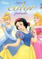 Couverture du livre « Disney Super Color Parade Princess » de Znu aux éditions Chantecler