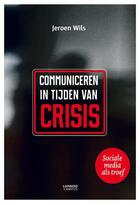 Couverture du livre « Communiceren in tijden van crisis » de Jeroen Wils aux éditions Terra - Lannoo, Uitgeverij