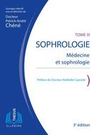 Couverture du livre « Sophrologie Tome 3 : médecine et sophrologie » de Patrick-Andre Chene aux éditions Ellebore
