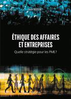 Couverture du livre « Éthique des affaires et entreprises : quelle stratégie pour les PME ? » de Jean Nkaham aux éditions Verone