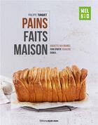 Couverture du livre « Mes pains faits maison » de  aux éditions Marie-claire