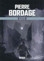 Couverture du livre « Métro Paris 2033 Tome 3 : Cité » de Pierre Bordage aux éditions L'atalante
