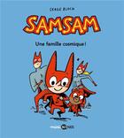 Couverture du livre « SamSam Tome 1 : une famille cosmique ! » de Serge Bloch aux éditions Bd Kids